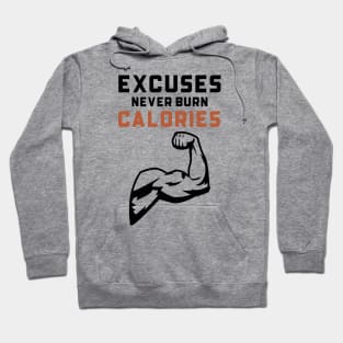 Excuses Never Burn Calories Hoodie